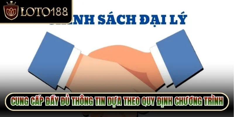 Chính Sách Đại Lý Loto188 3 Cung cấp đầy đủ thông tin dựa theo quy định chương trình đối tác