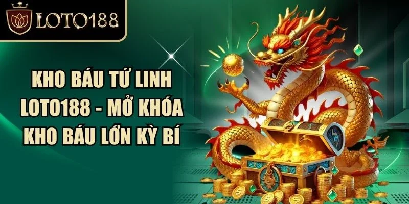 Kho Báu Tứ Linh Loto188
