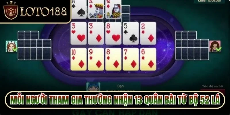 Mậu Binh Loto188 - Khám Phá Lối Chơi Đầy Chiến Thuật 3 Mỗi người tham gia thường nhận 13 quân bài từ bộ 52 lá